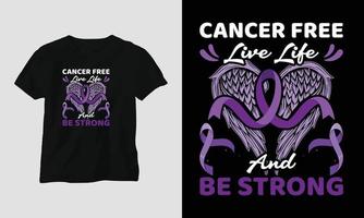 vive la vida libre de cáncer y sé fuerte - diseño de camisetas del día mundial contra el cáncer con cinta, puño, amor, mariposa y citas motivacionales vector