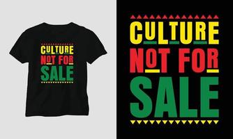 culture not for sale - Black History T-shirt Design with Fist, Flag, Map, and Patternst, Flag, Map, Pattern vector