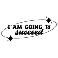 Affirmation for success Quotes typography for the print item vector