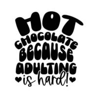 tipografía de citas de chocolate caliente en blanco y negro vector