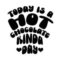 tipografía de citas de chocolate caliente en blanco y negro vector