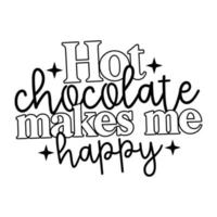 Hot Chocolate Quotes Typography Black and White vector