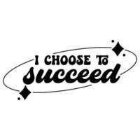 Affirmation for success Quotes typography for the print item vector