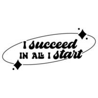 Affirmation for success Quotes typography for the print item vector