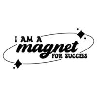 Affirmation for success Quotes typography for the print item vector