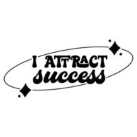 Affirmation for success Quotes typography for the print item vector