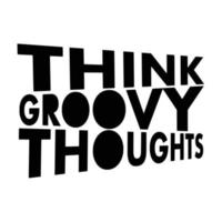 Groovy Quotes Typography Black and White for print vector