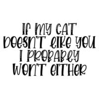 Cat Quotes Typography Black and White for print vector