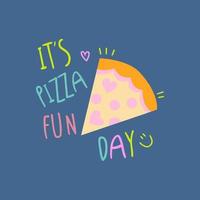 Slice pizza with typography vector illustration design Ready to print isolated on navy blue background