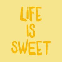 la vida es dulce diseño de tipografía aislado sobre fondo amarillo vector