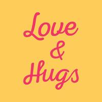 Love and hugs typography quotes design vector illustration ready to print isolated on yellow background