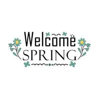 Inspiration spring quote Welcome Spring   with decorative Vector text Graphic collection