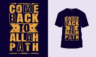 Come back to Allah Path Motivational typography t shirt vector design Pro Vector