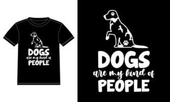 Dogs are my kind of people Dog Lover Gifts T-Shirt design template, Car Window Sticker, POD, cover, Isolated Black Background vector