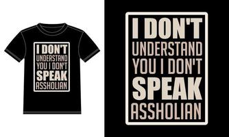 I don't understand you I don't speak assholian typography t-shirt design template, Car Window Sticker, POD, cover, Isolated Black Background vector