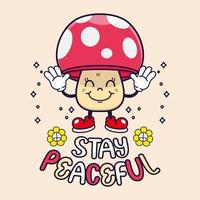 Cute funny stay peaceful mushroom design cartoon. Vector retro vintage cartoon character illustration