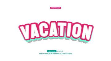 Text Effect - Vacation Slogan. with 3D colored letter models. vector
