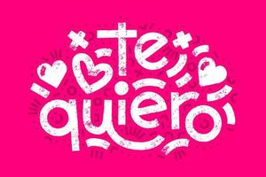 Te quiero spanish words that translate as I love you. Bold lettering surrounded with hand-drawn elements. Vector bright modern textured lettering and geometric elements. Romantic modern card.