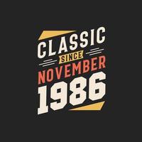 Classic Since November 1986. Born in November 1986 Retro Vintage Birthday vector