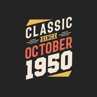 clásico desde octubre de 1950. nacido en octubre de 1950 retro vintage cumpleaños vector