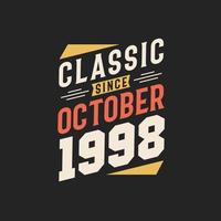 Classic Since October 1998. Born in October 1998 Retro Vintage Birthday vector