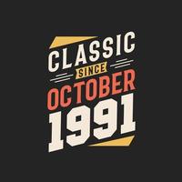 Classic Since October 1991. Born in October 1991 Retro Vintage Birthday vector