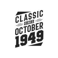 clásico desde octubre de 1949. nacido en octubre de 1949 retro vintage cumpleaños vector