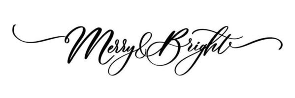 Merry and Bright vector brush lettering. Hand drawn modern brush calligraphy isolated on white background. Creative typography for Holiday greeting cards, banner.