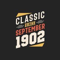 Classic Since September 1902. Born in September 1902 Retro Vintage Birthday vector