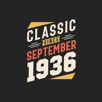 Classic Since September 1936. Born in September 1936 Retro Vintage Birthday vector