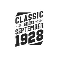 Classic Since September 1928. Born in September 1928 Retro Vintage Birthday vector