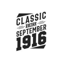 Classic Since September 1916. Born in September 1916 Retro Vintage Birthday vector