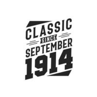 Classic Since September 1914. Born in September 1914 Retro Vintage Birthday vector