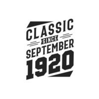 Classic Since September 1920. Born in September 1920 Retro Vintage Birthday vector