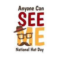 Anyone Can See Me. National Hat Day vector