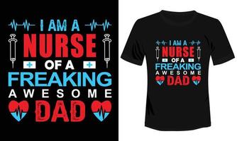 I'm a Nurse of a Freaking Awsam Dad T-shirt Design vector