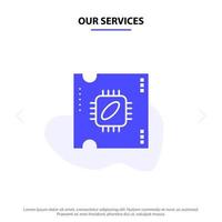 Our Services Cpu Microchip Processor Processor Chip Solid Glyph Icon Web card Template vector