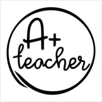 A teacher  Happy teachers day lettering and typography quote. World best teacher badges for gift, design holiday cards and print. Vector school gratitude labels.