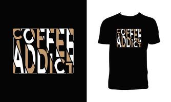 Coffee Addict Typography T Shirt Design. vector