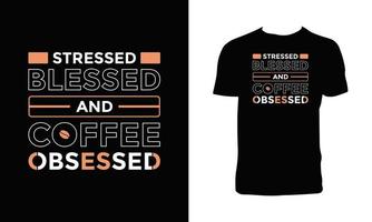 Diseño de camisetas tipográficas bendecido y obsesionado con el café. vector