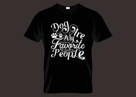 Dogs Are My Favorite People T-shirt Design vector