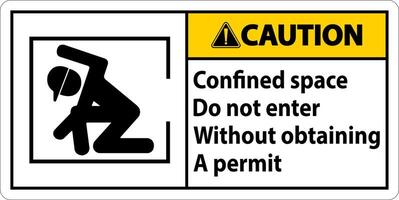 Caution Confined Space Do Not Enter Without Obtaining Permit vector