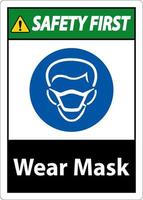 Safety First Wear Mask Sign On White Background vector