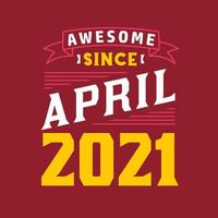 Awesome Since April 2021. Born in April 2021 Retro Vintage Birthday vector