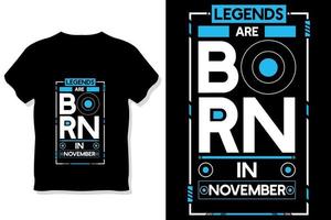 Legends are born in November birthday quotes t shirt design vector