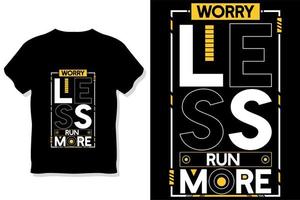 worry less run more motivational quotes typography t shirt design vector