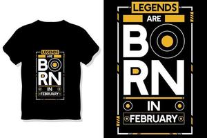 Legends are born in February birthday quotes t shirt design vector