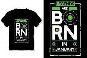 Legends are born in January birthday quotes t shirt design vector