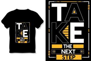 take the next step motivational quote typography t shirt design vector