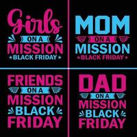 BLACK FRIDAY MOM DAD GIRLS AND FRIENDS T-SHIRT DESIGN. vector